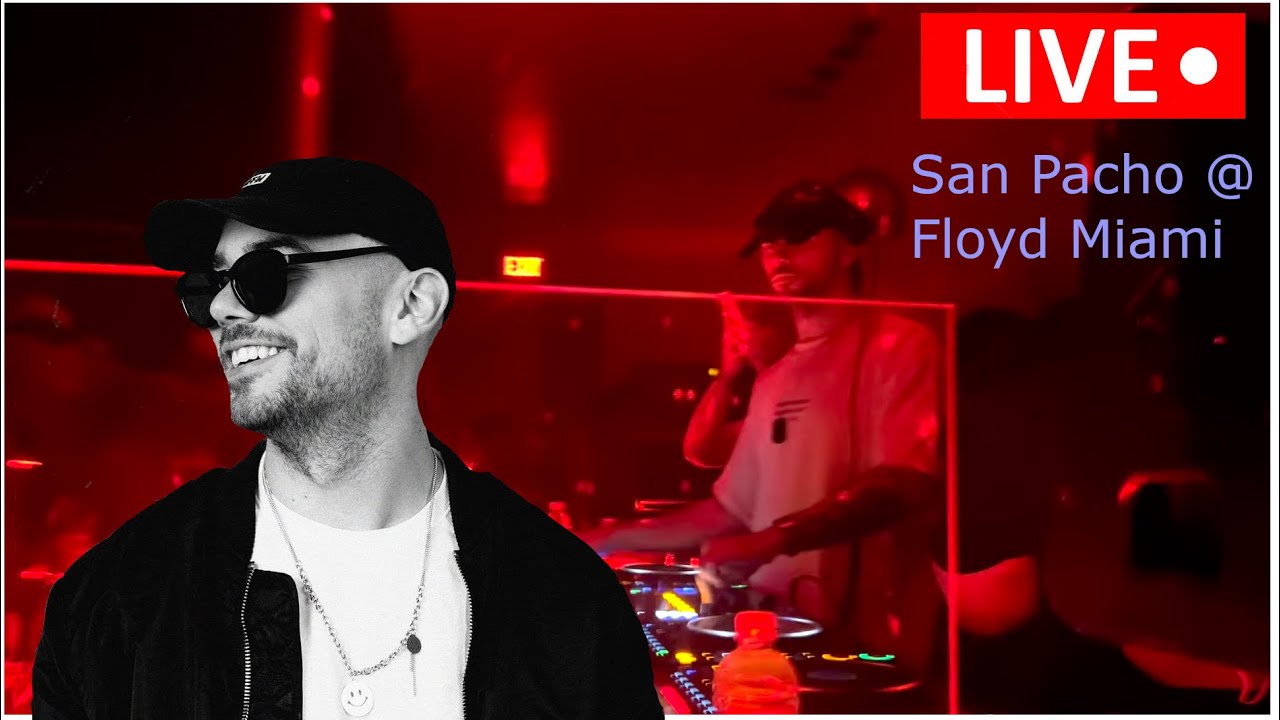 San Pacho @ Floyd Miami | 4 Hour Live DJ Set - 18 FEB 2024
