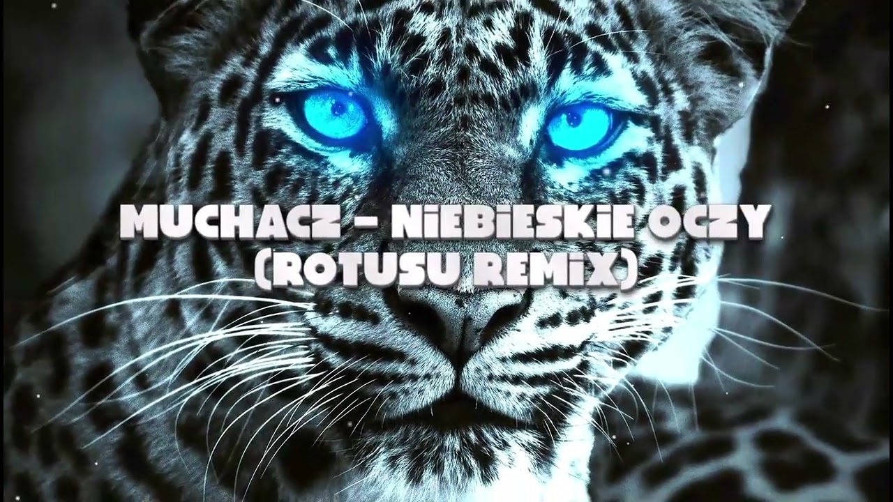 Muchacz feat. Siostra - Niebieskie oczy - (Rotusu Remix)