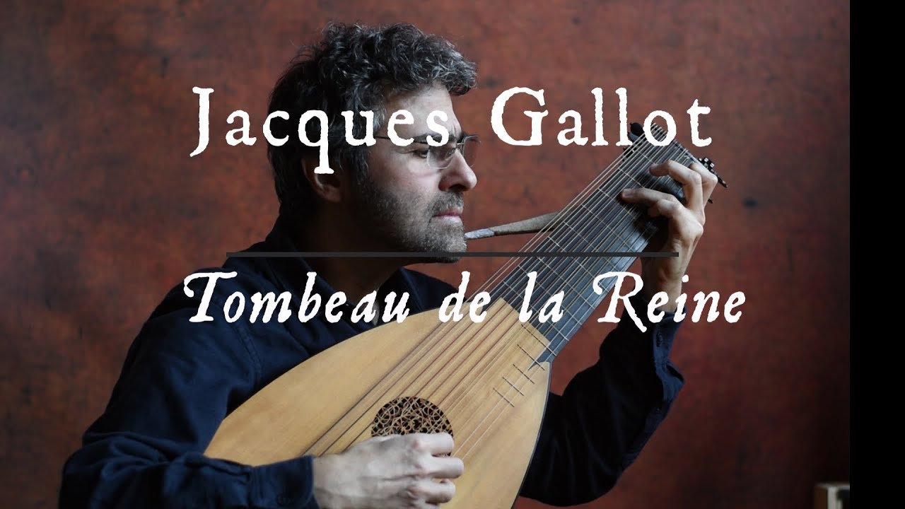 Jacques Gallot: Tombeau de la Reine