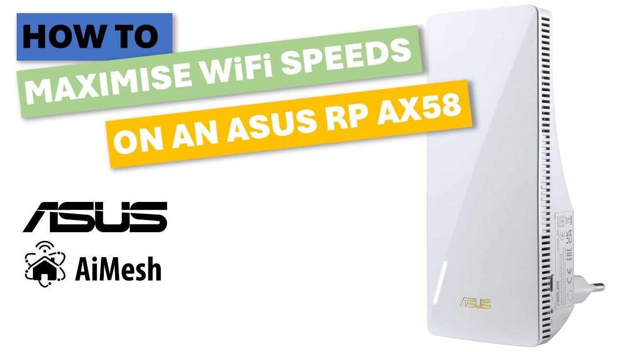 Boost Your WiFi Speed: How to Optimize the ASUS RP-AX58 AiMesh Node 