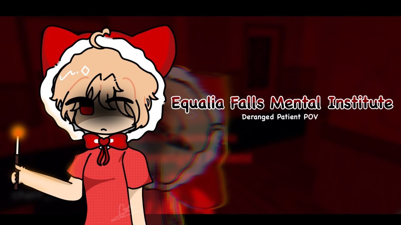 Equalia Falls Mental Institute - Deranged Patient POV Gameplay