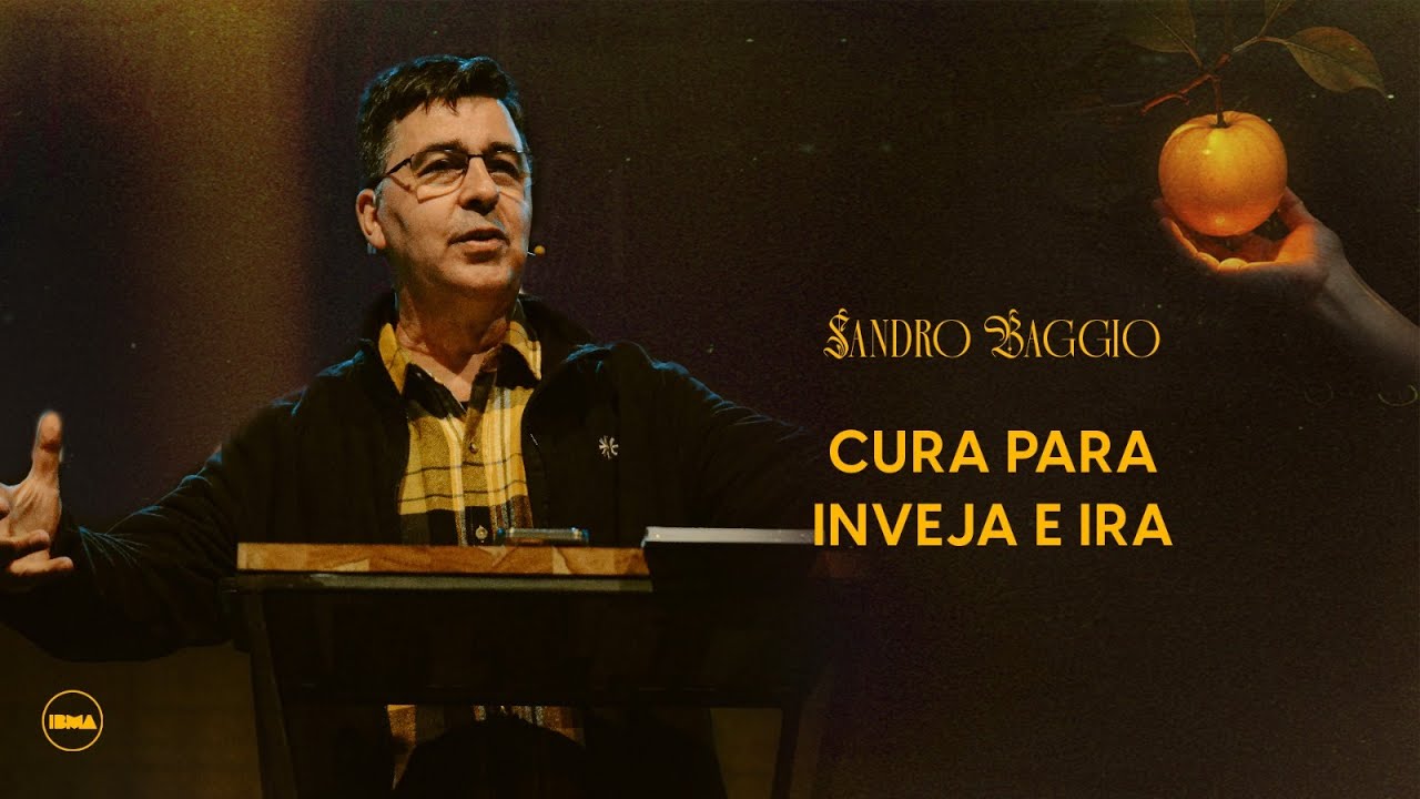 Cura para Inveja e Ira | Sandro Baggio