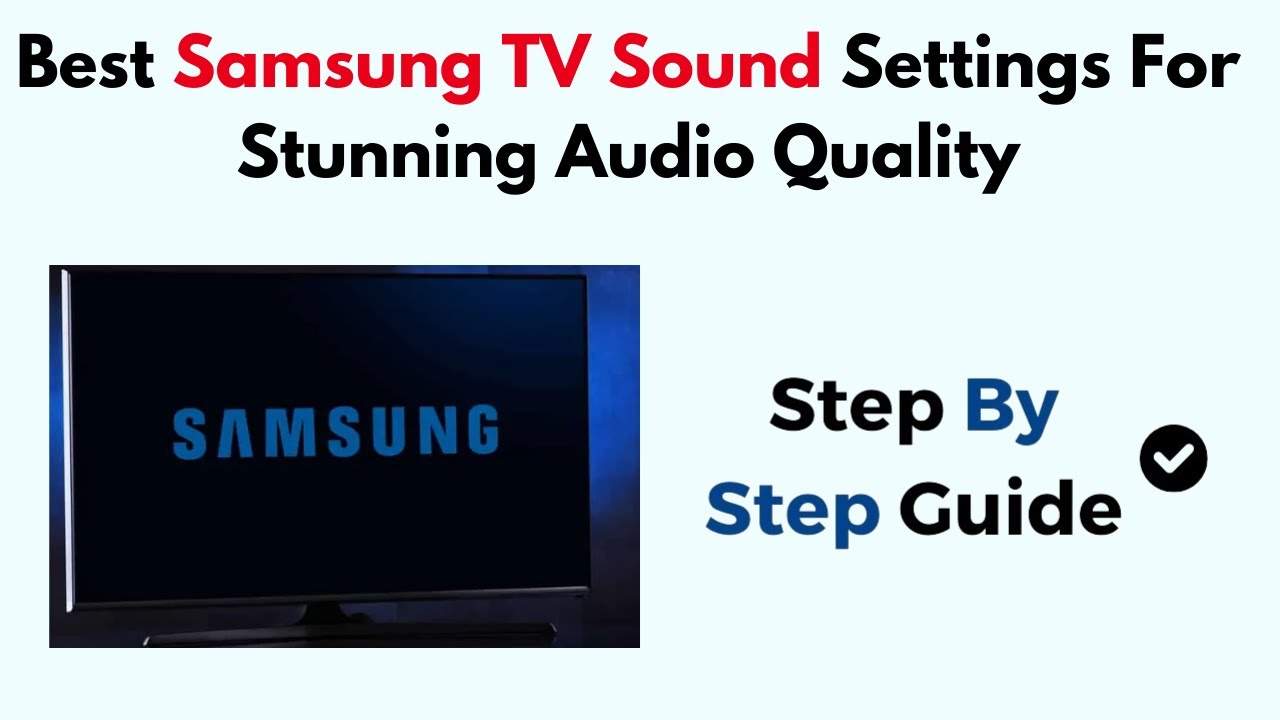 Best Samsung TV Sound Settings For Stunning Audio Quality