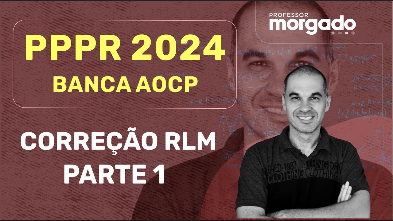 PPPR 2024 | BANCA AOCP | CORREÇÃO RLM (PARTE 1)