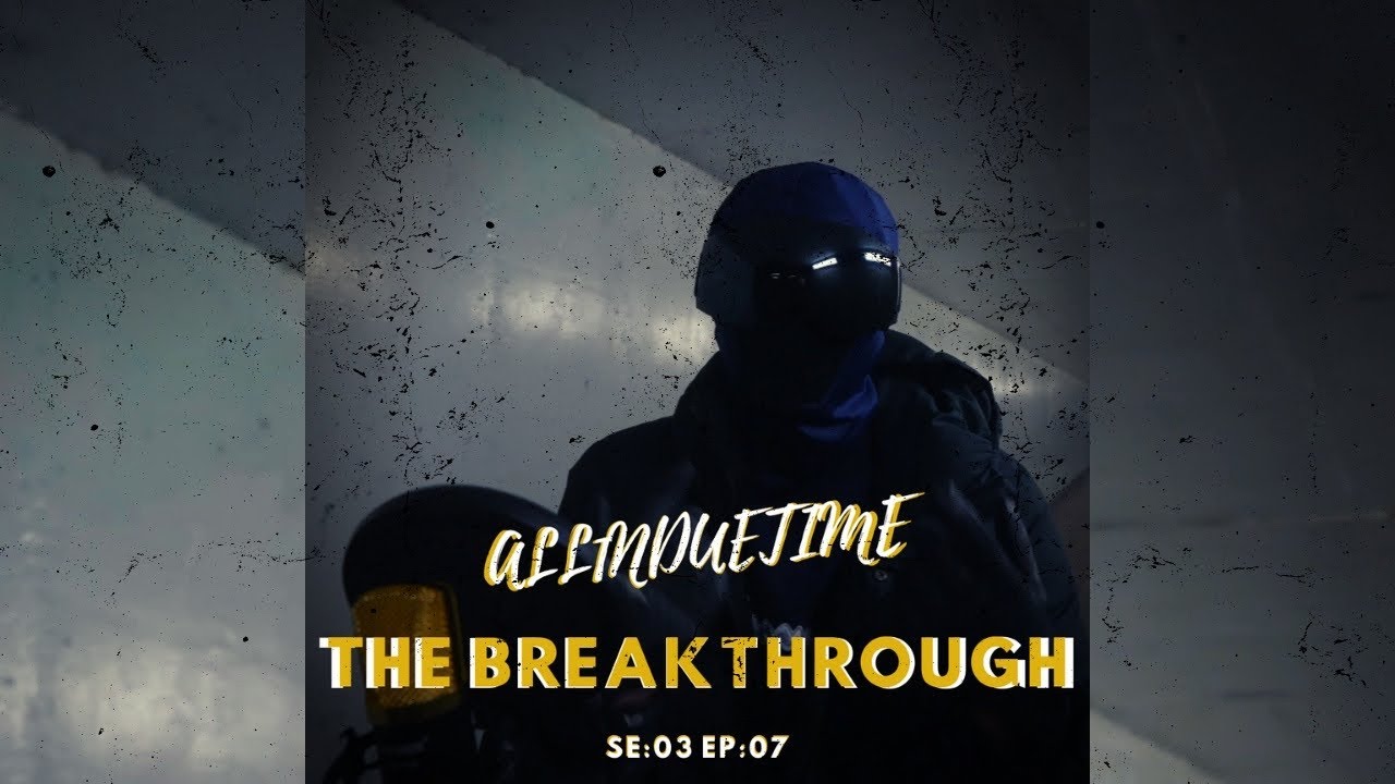 All1nDueTime - The Breakthrough Freestyle SE:03 EP:07