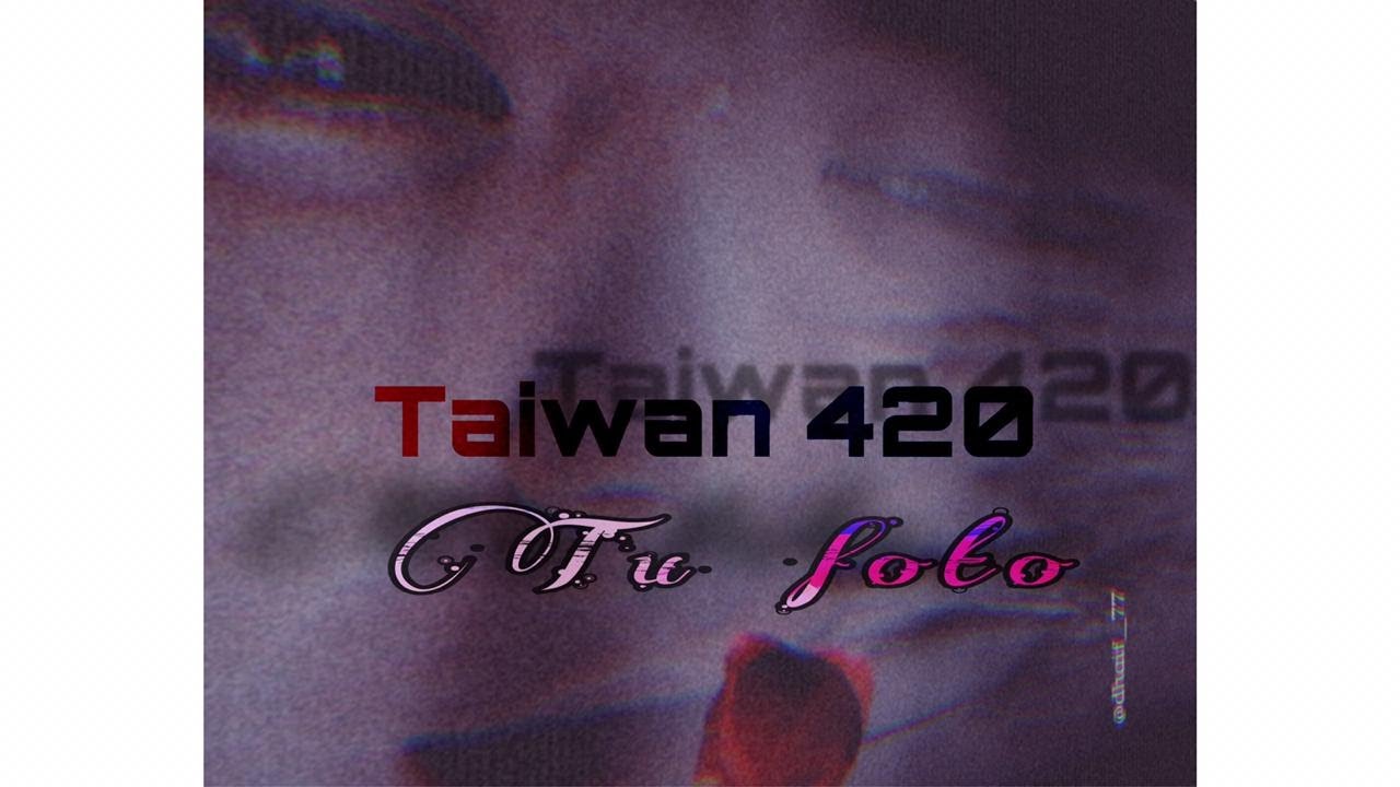 Taiwán 420 - | Tú Foto | 💔😭 [  AUDIO OFICIAL ]