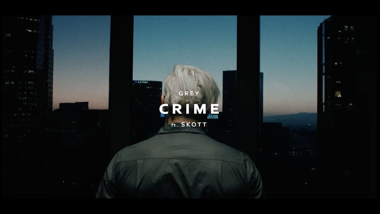 Grey - Crime (feat. SKOTT) (Official Music Video)