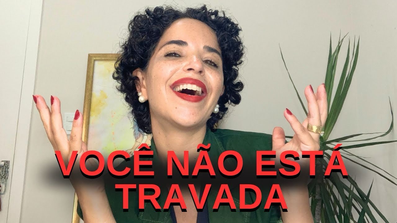 O motivo real de VOCÊ se sentir TRAVADA ( NINGUÉM TE CONTA )