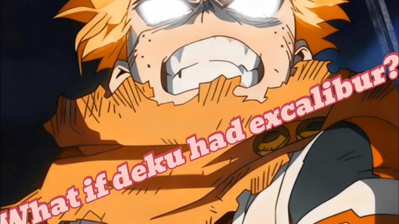 What if deku had Excalibur? Part two!￼