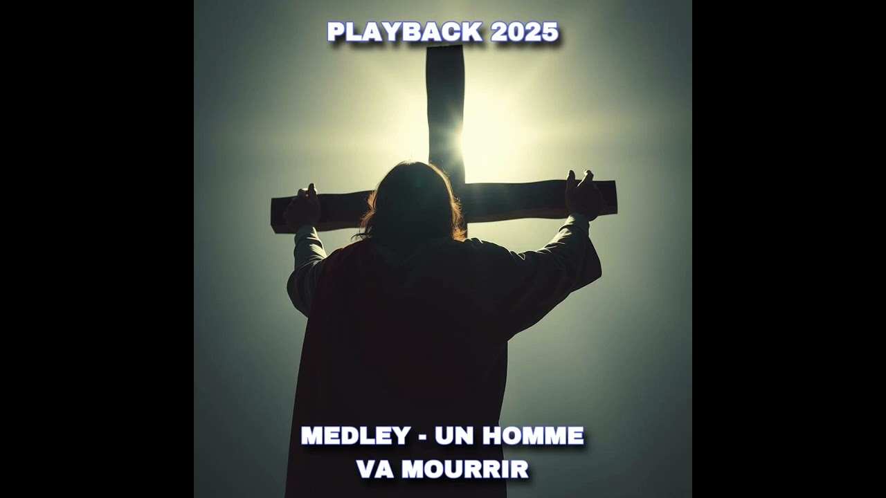 PLAYBACK 2025 - MEDLEY UN HOMME VA MOURRIR - (FISSOU) ALBUM POUR L’ŒUVRE DES HÔPITAUX D’OCCITANIE