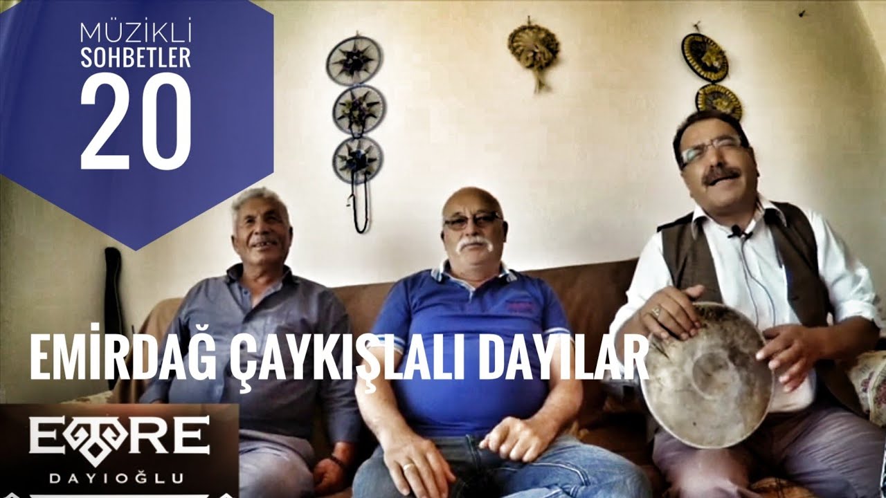 Emre Dayıoğlu İle Müzikli Sohbetler (20) Emirdağ Çaykışlalı Dayılar