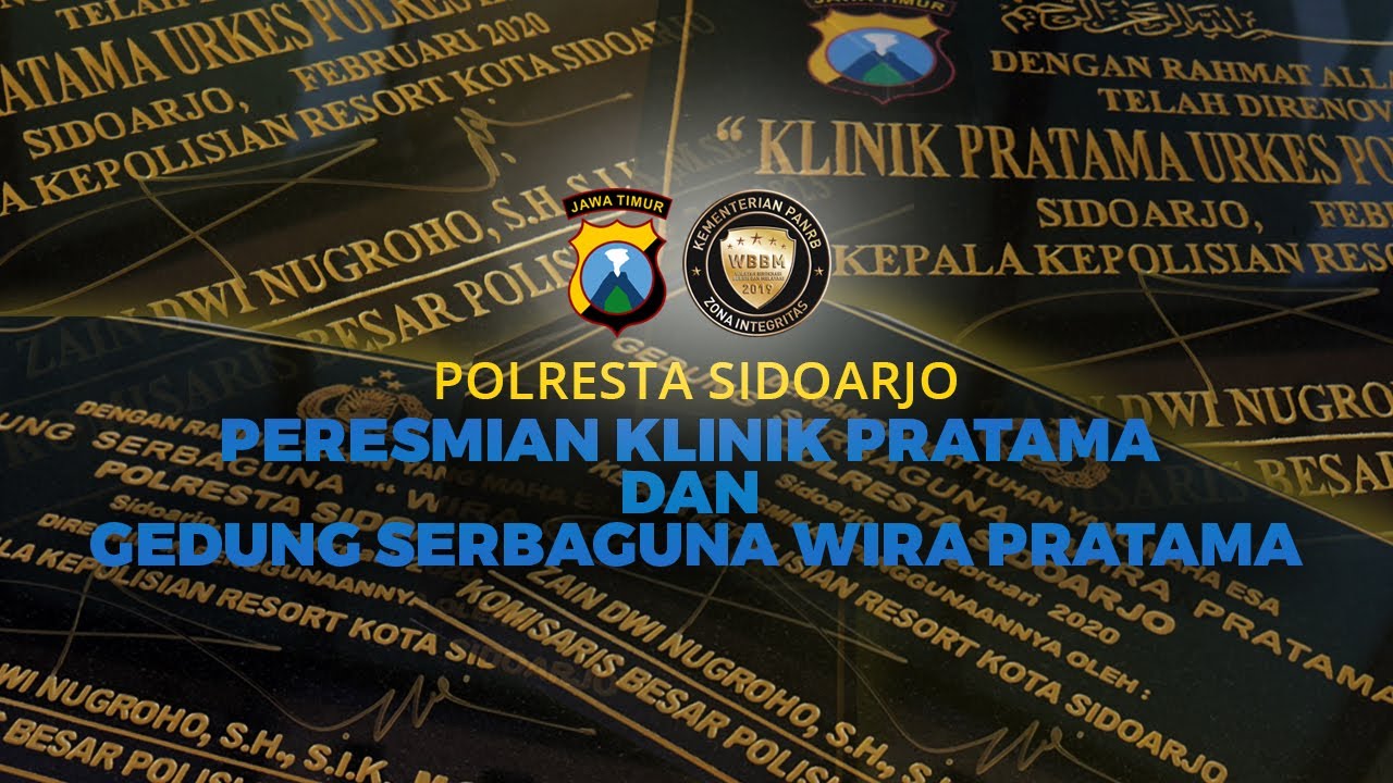 PERESMIAN KLINIK PRATAMA DAN GEDUNG SERBAGUNA POLRESTA SIDOARJO