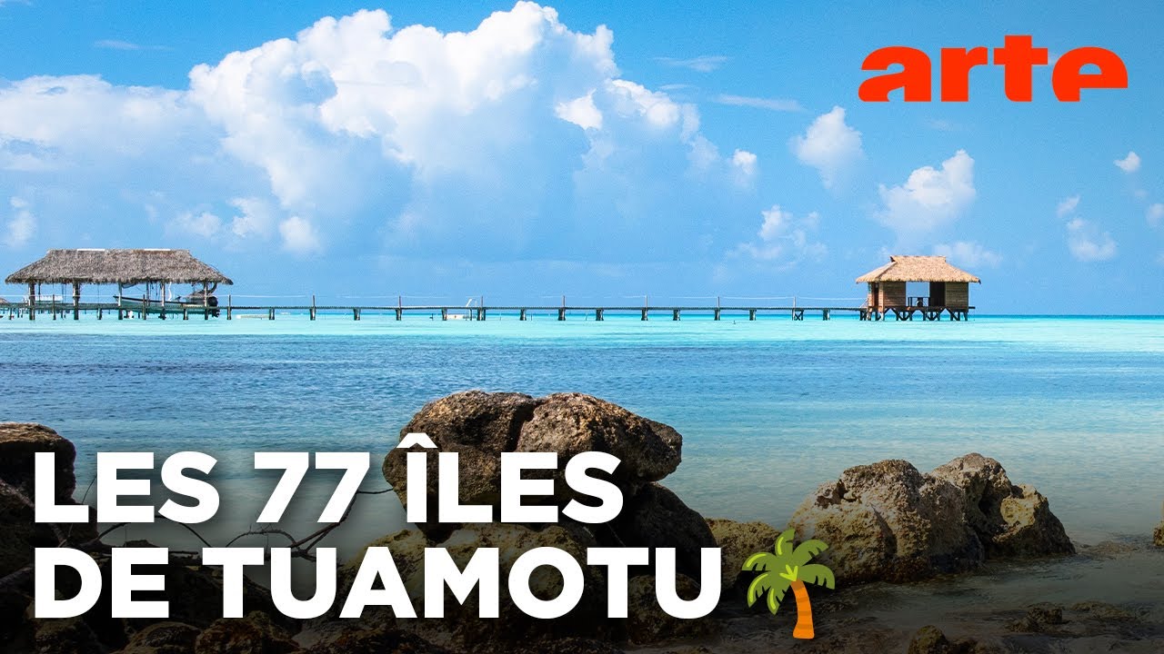 Les Tuamotu, hostile paradis polynésien | Invitation au voyage | ARTE