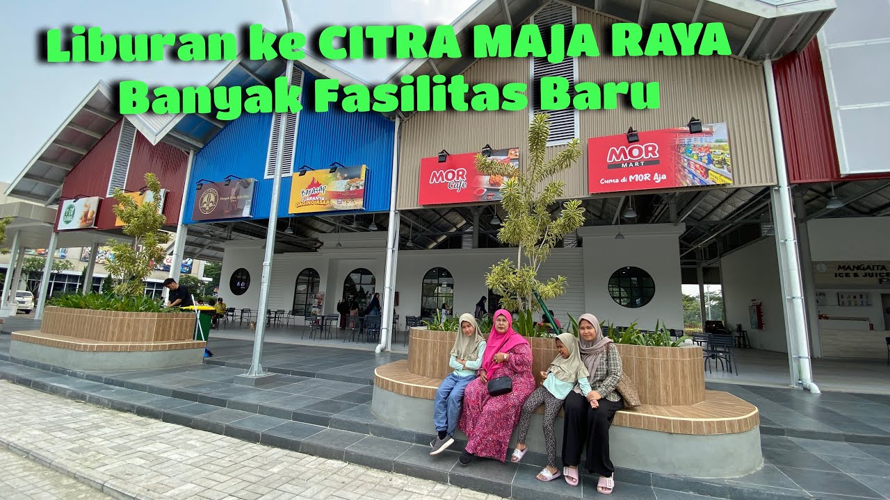 Liburan ke CITRA MAJA RAYA - Kondisi Terkini dan Fasilitas terbaru