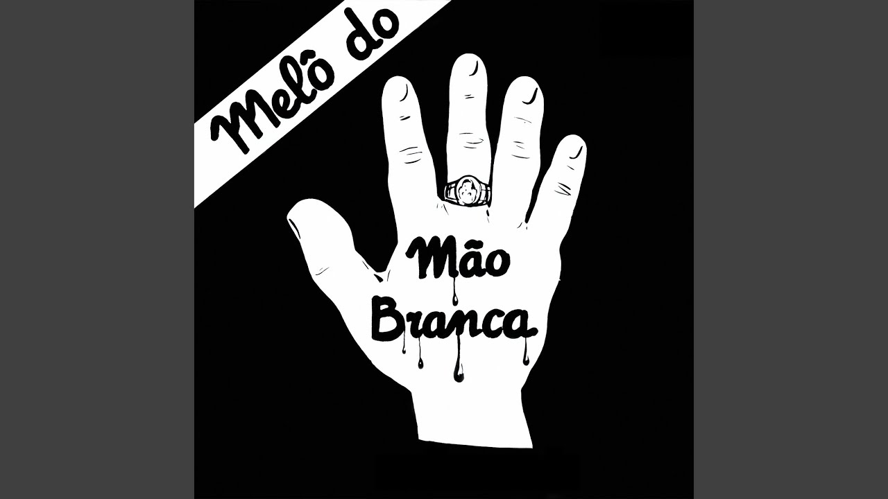 Melô Do Mão Branca