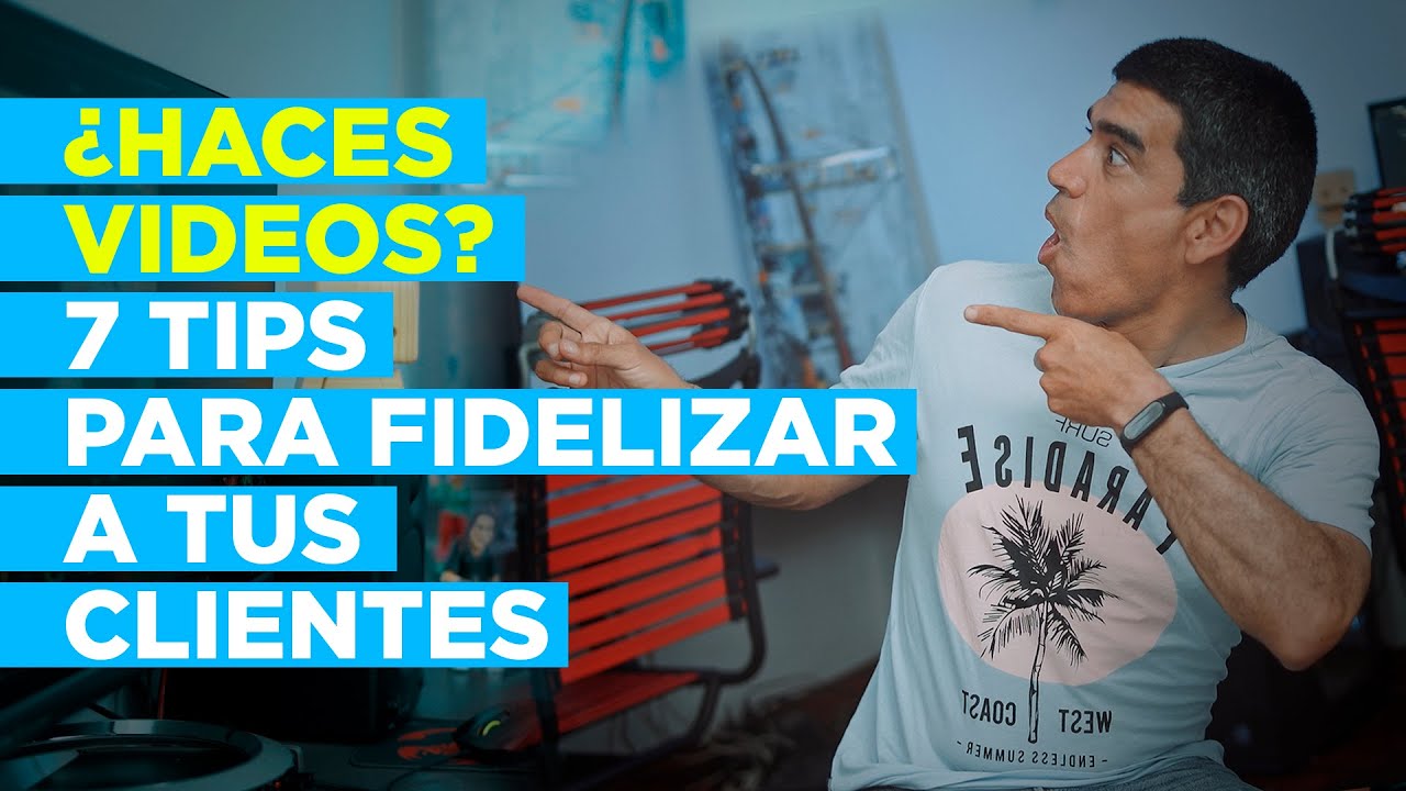 &iquest;Como fidelizar a tus clientes? ► 7 tips MUY &Uacute;TILES