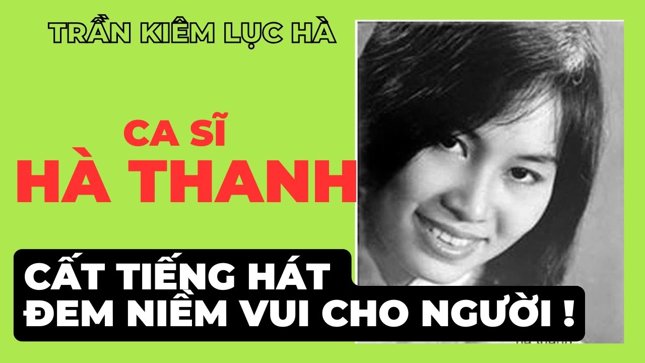 Ca sĩ Hà Thanh ‐ Cất tiếng hát đem niềm vui cho người !