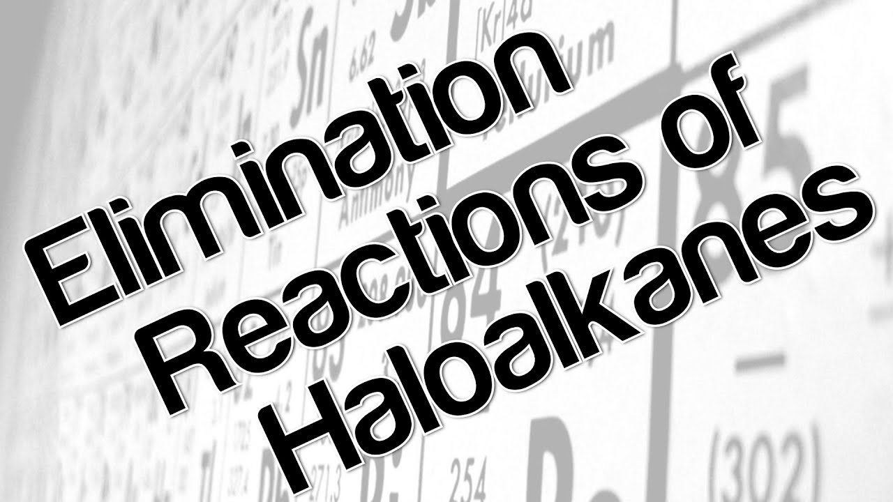Реакции элиминирования галогеналканов