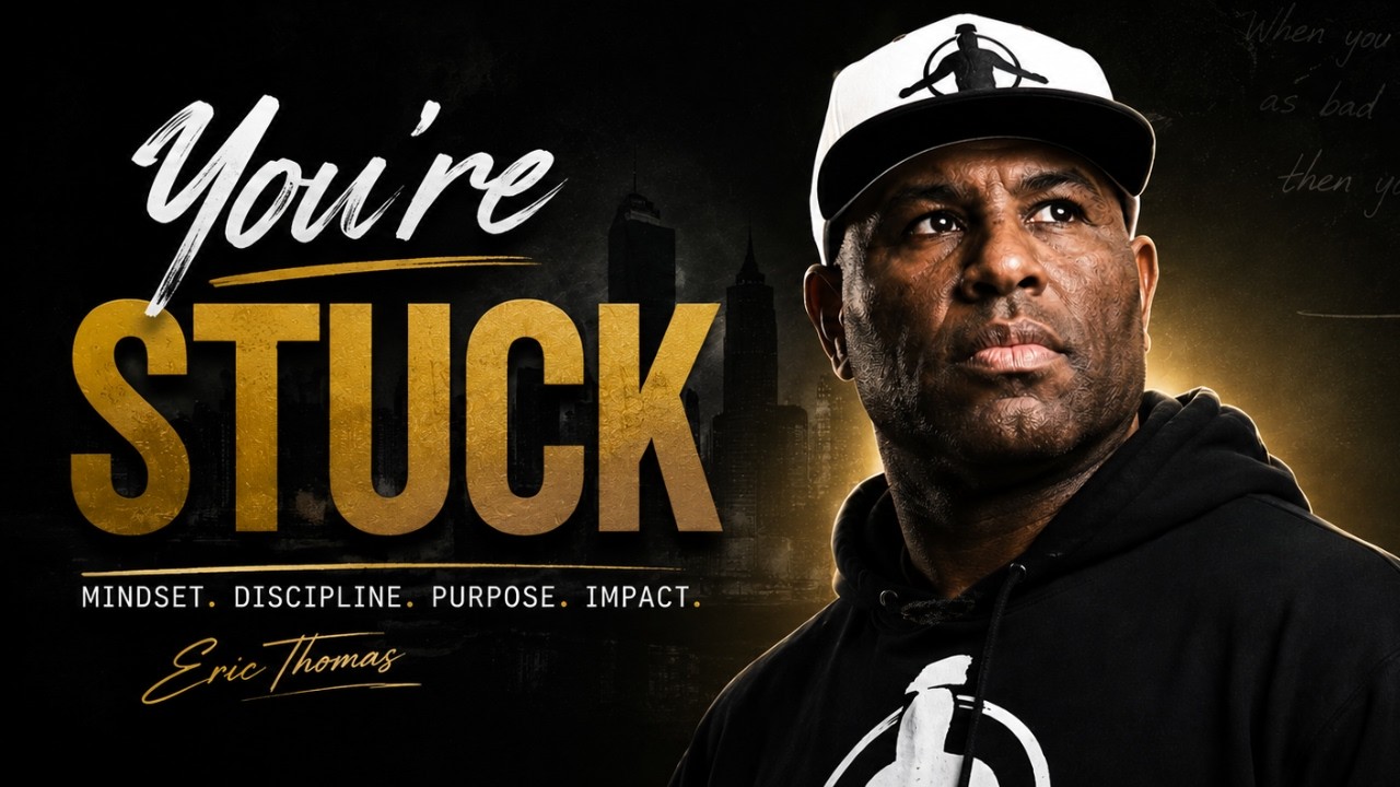 The Reason You're Stuck | Eric Thomas Motivation