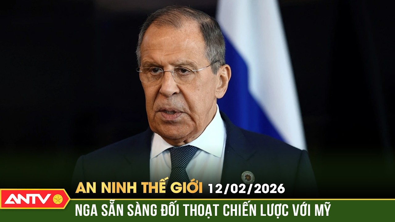 An ninh Thế giới ngày 12/2: Chính phủ Nga sẵn sàng đối thoại chiến lược với phía Mỹ | ANTV