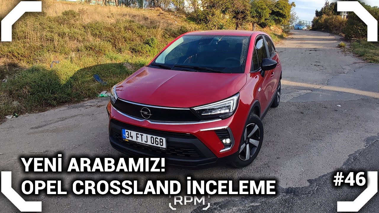 GARAJIN YENİ ÜYESİ | OPEL CROSSLAND 1.2 ESSENTIAL | İNCELEME [RPM]
