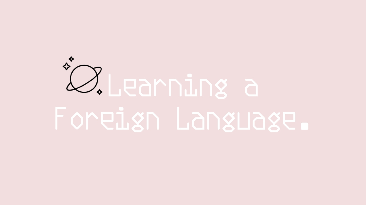 Tips for Learning a Foreign Language