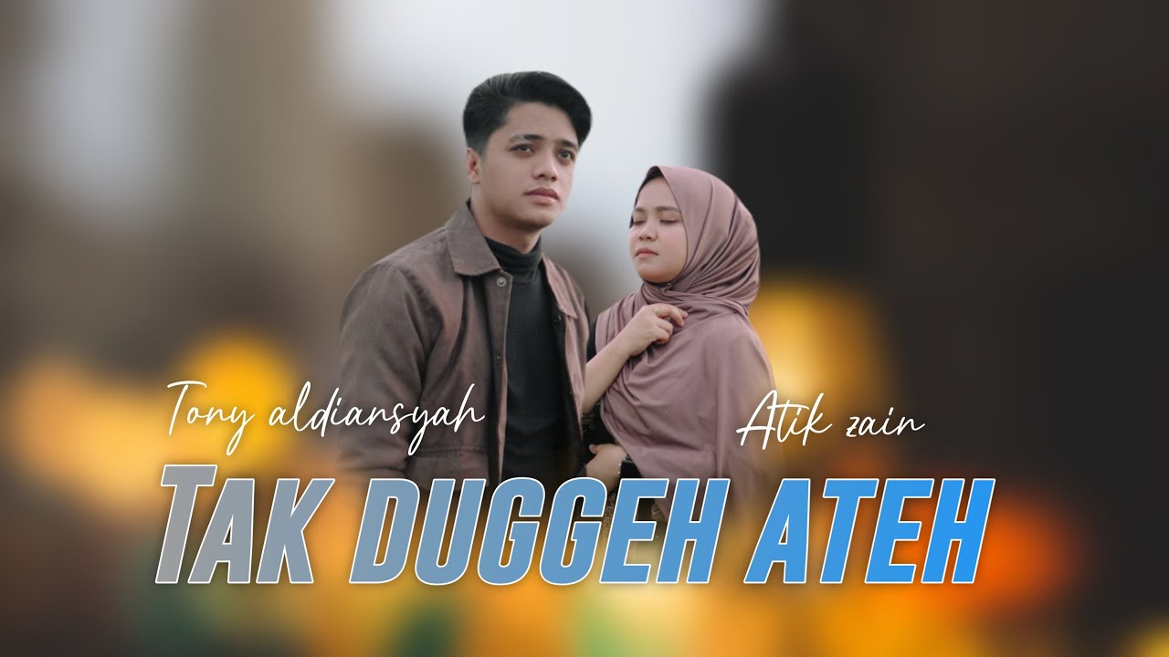 TA' DUGGHEH ATEH // TONY ALDIANSYAH feat ATIEK ZAEN