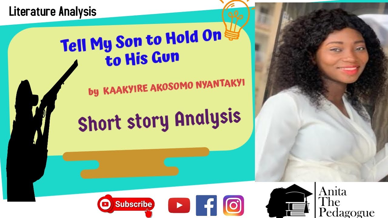 Tell My Son to Hold on to His Gun by Kaakyire Akosomo Nyantakyi Analysis