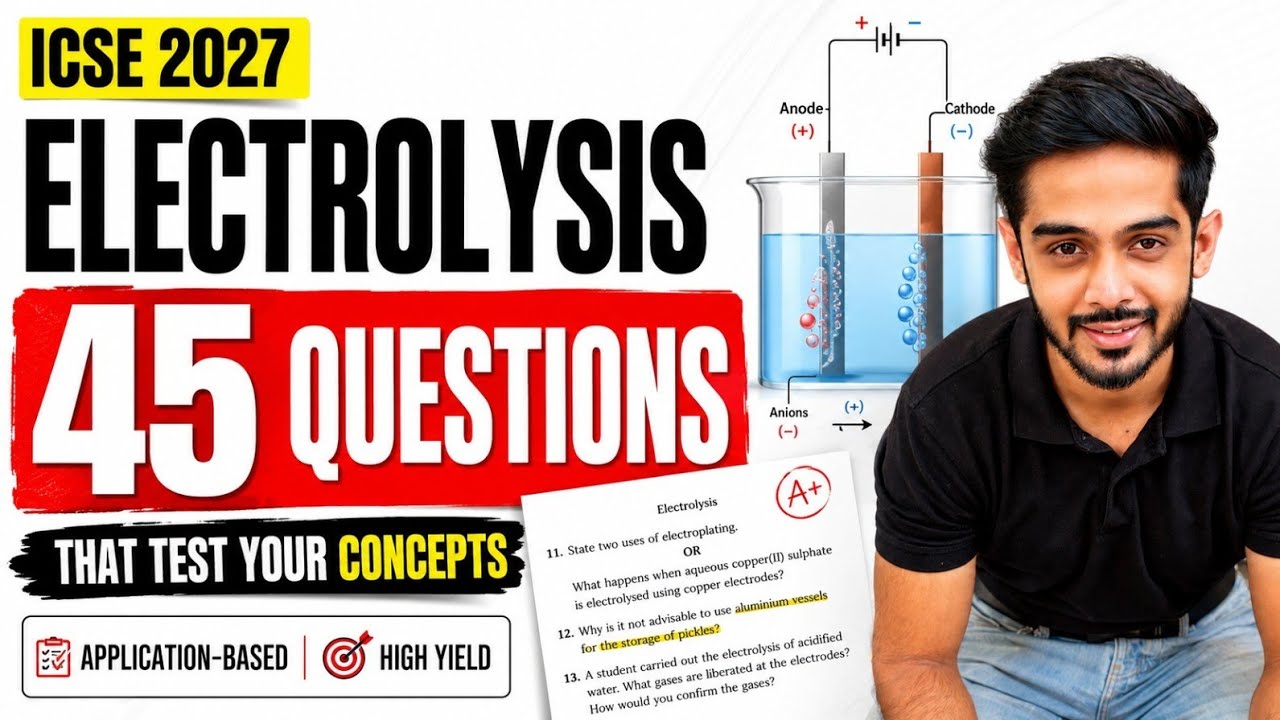ICSE Class 10 Electrolysis🔥 | 45 Questions That Actually Test Your Concepts | Chemistry 2027