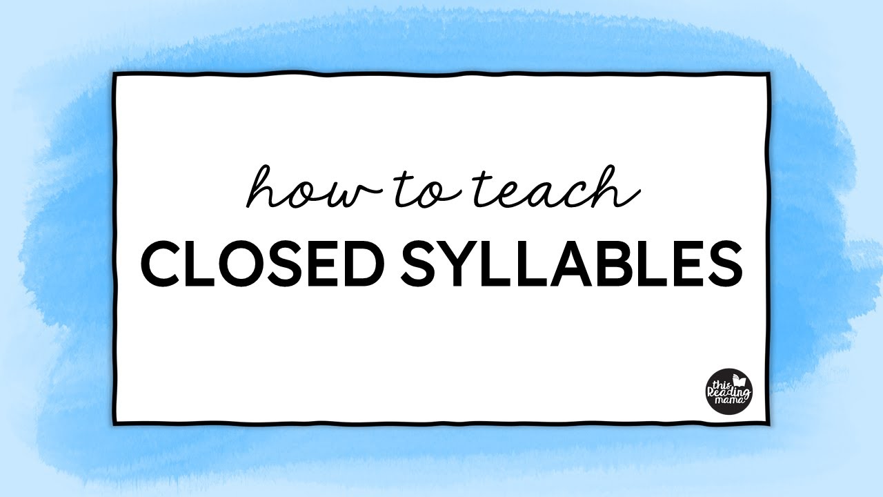 How to Teach Closed Syllables