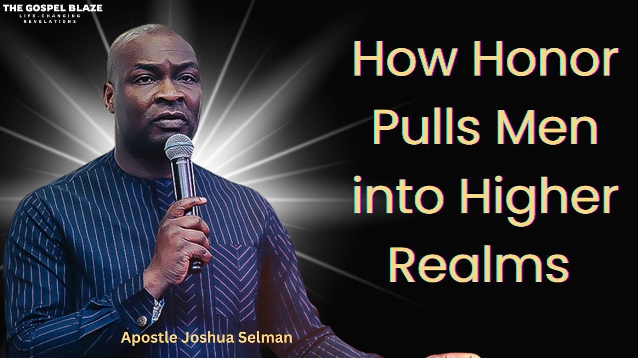 Drawn by Honor: How Honor Pulls Men into Higher Realms | Apostle Joshua Selman