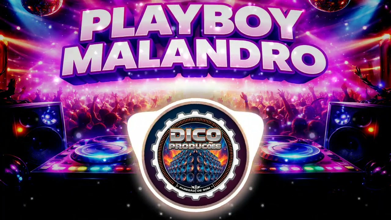 Playboy Malandro - Dico Produções