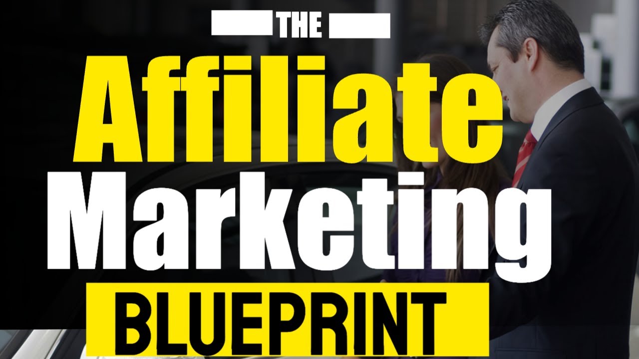 The Affiliate Marketing Blueprint They Don't Want You to Know