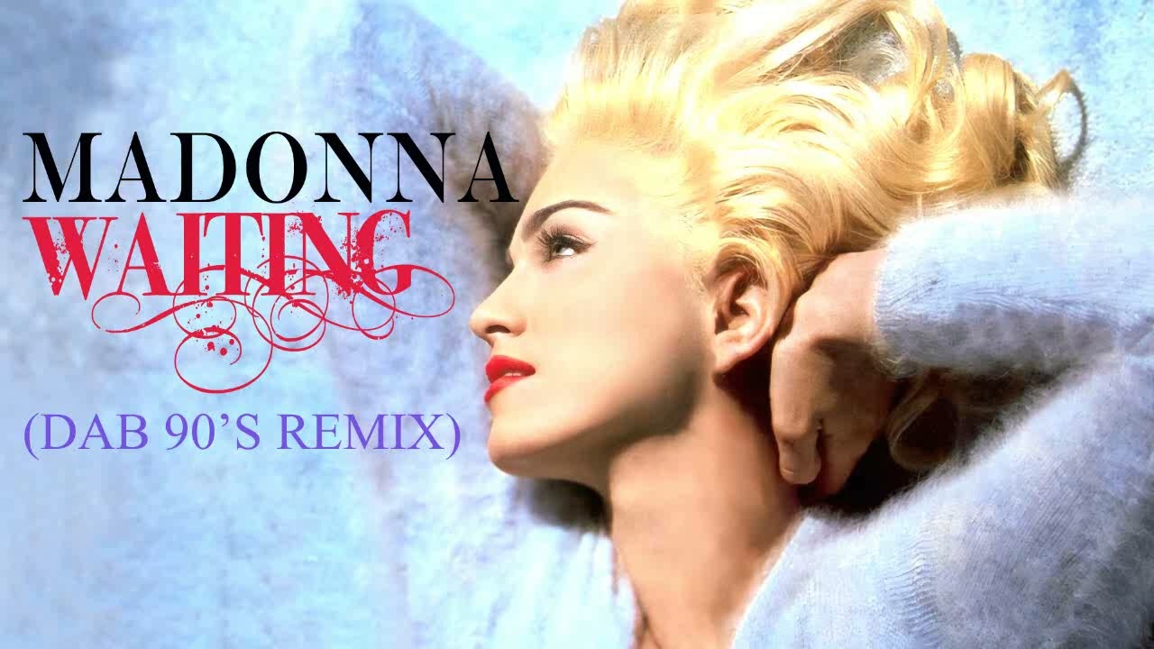 Madonna - Waiting (Dab 90'S Remix)