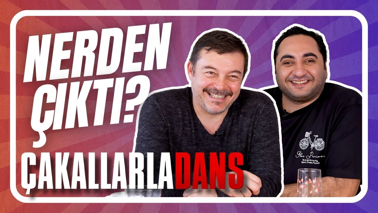 &Ccedil;akallarla Dans I NERDEN &Ccedil;IKTI? I Murat ŞEKER, Ali TANRIVERDİ