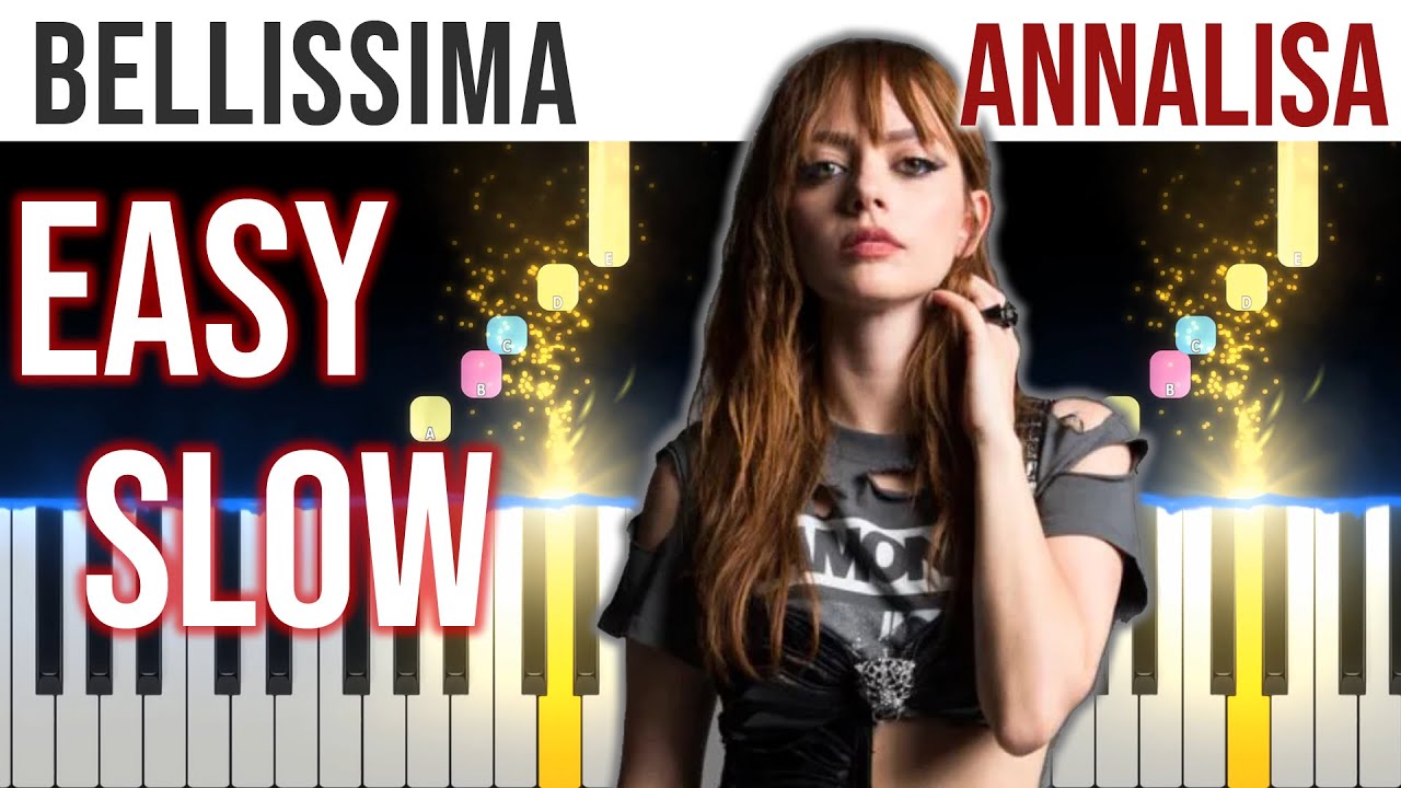Bellissima - Annalisa - EASY SLOW Piano Tutorial 🎹 - video 4K🤙
