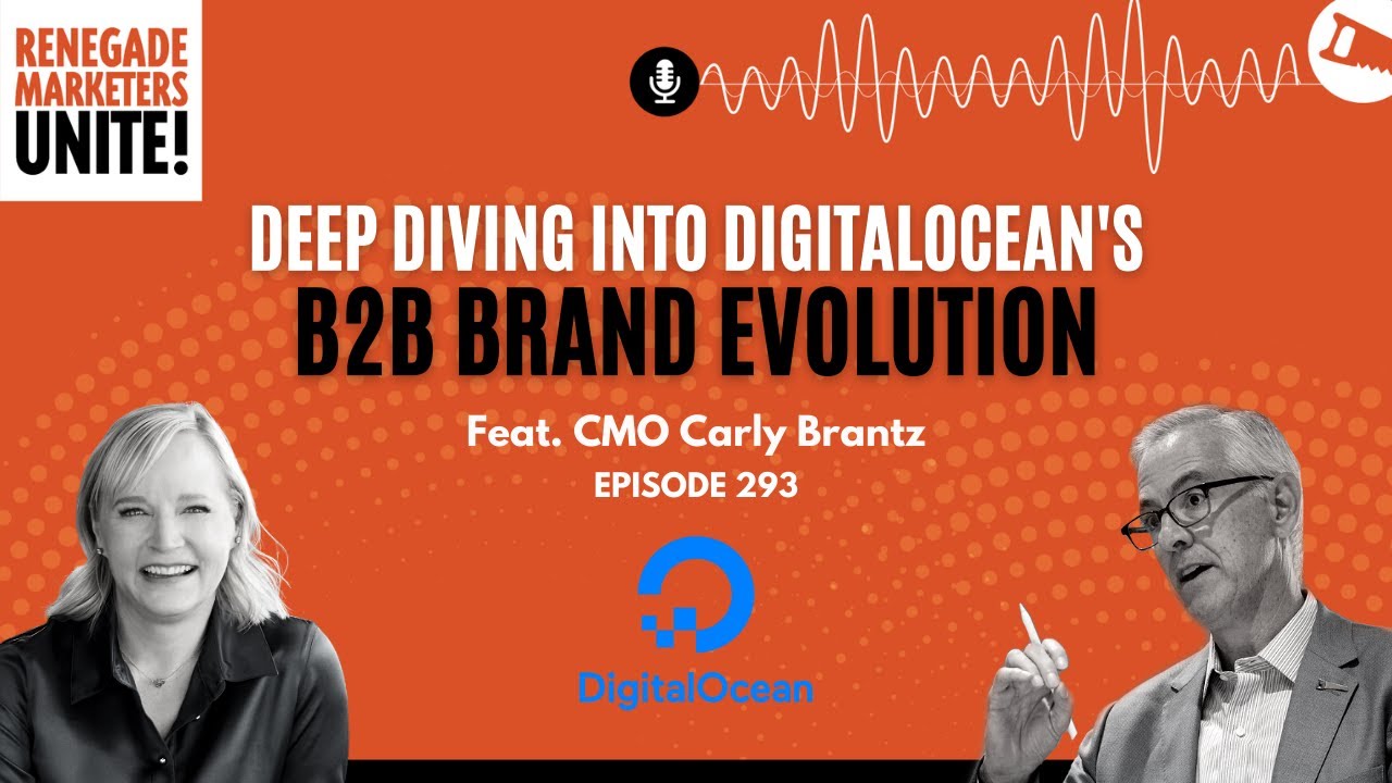 Deep Diving into DigitalOcean's B2B Brand Evolution | Renegade Marketers Unite # 293