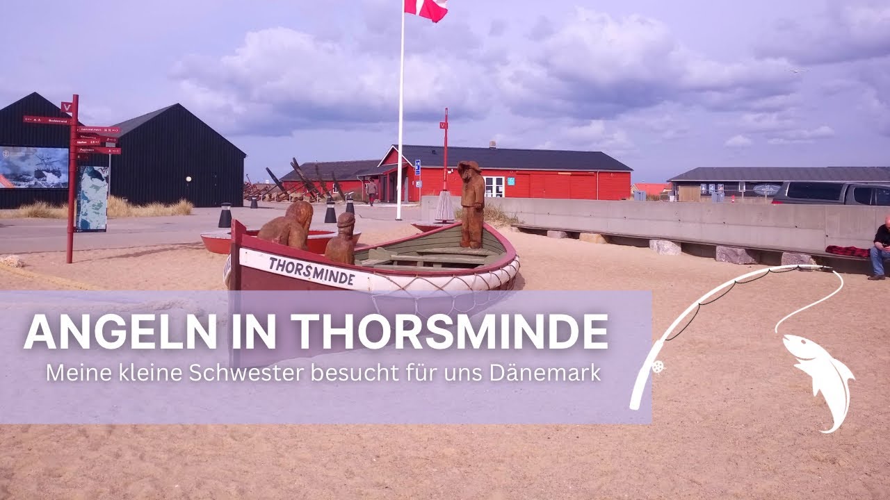 #Angeln in #Thorsminde - Meine kleine Schwester besucht für uns #Dänemark