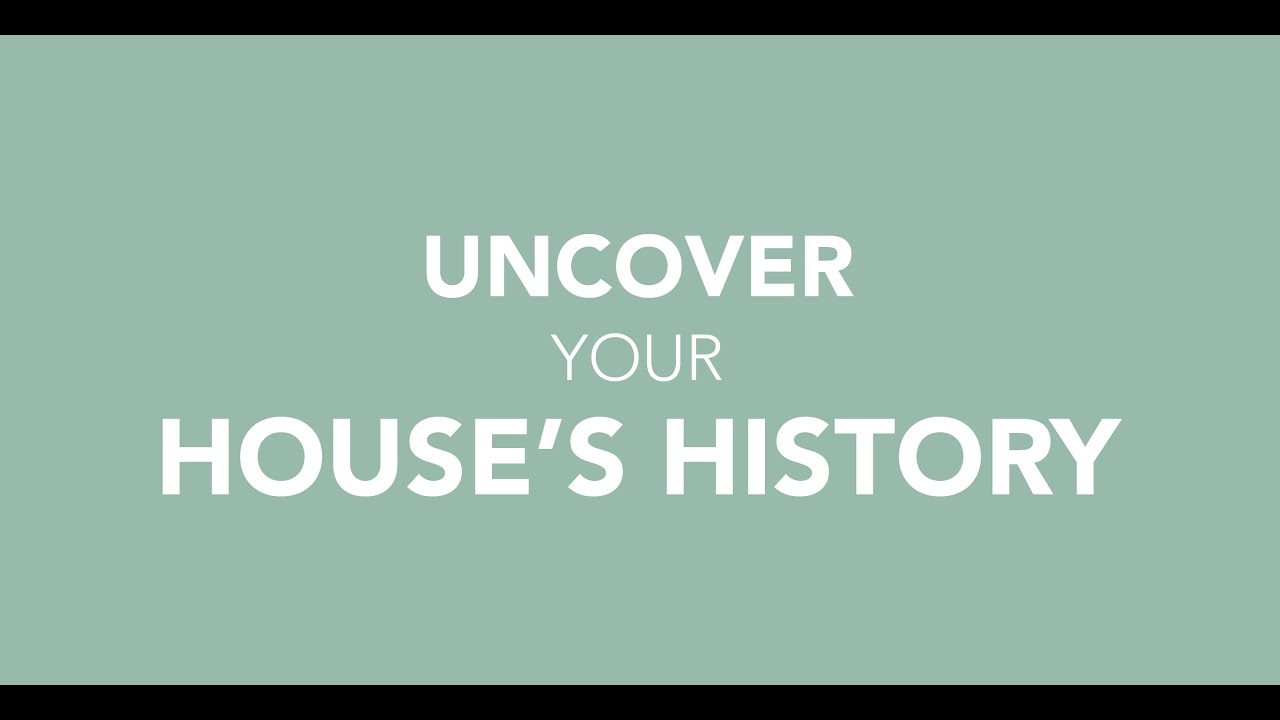 How to Uncover your House's History | Step By Step Tutorial