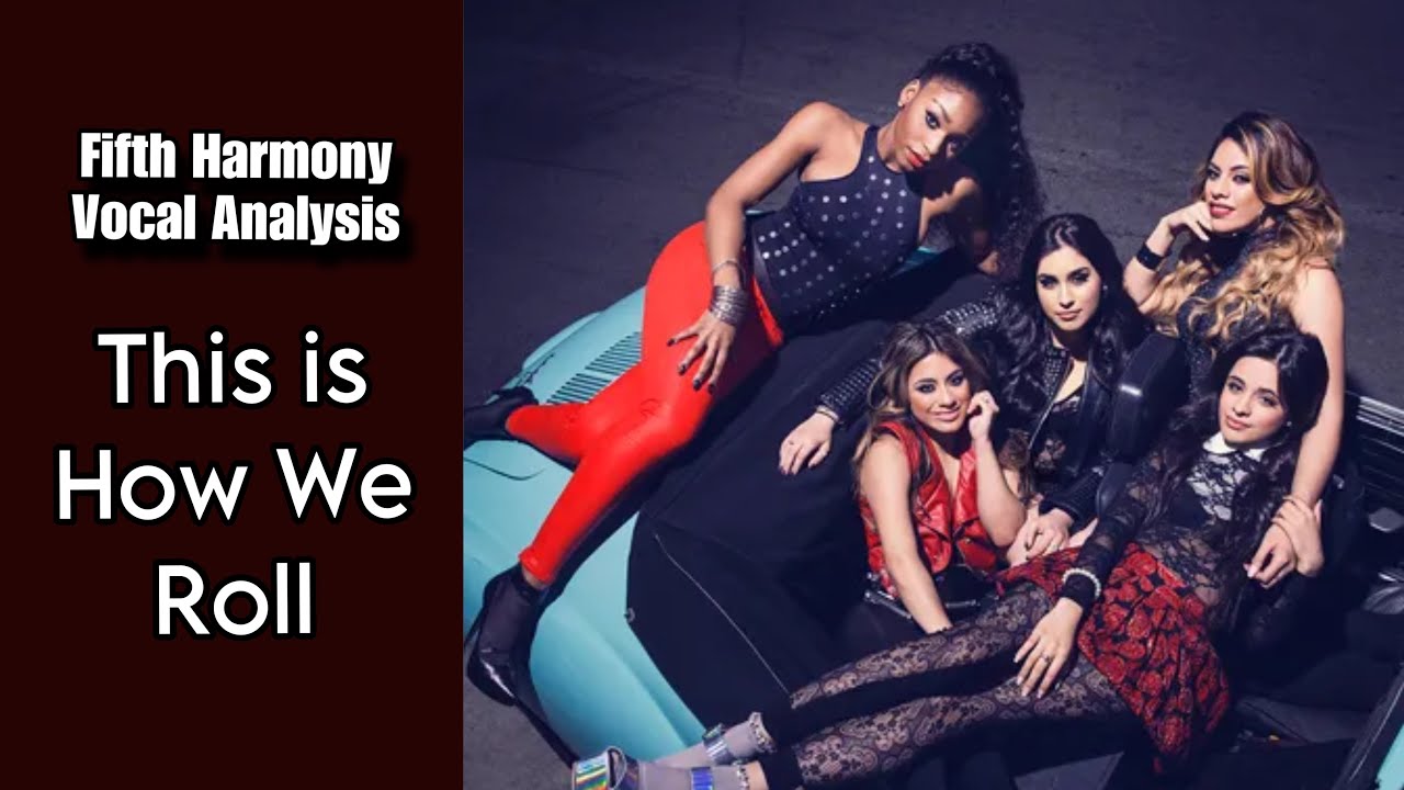Fifth Harmony - This Is How We Roll | Vocal Analysis