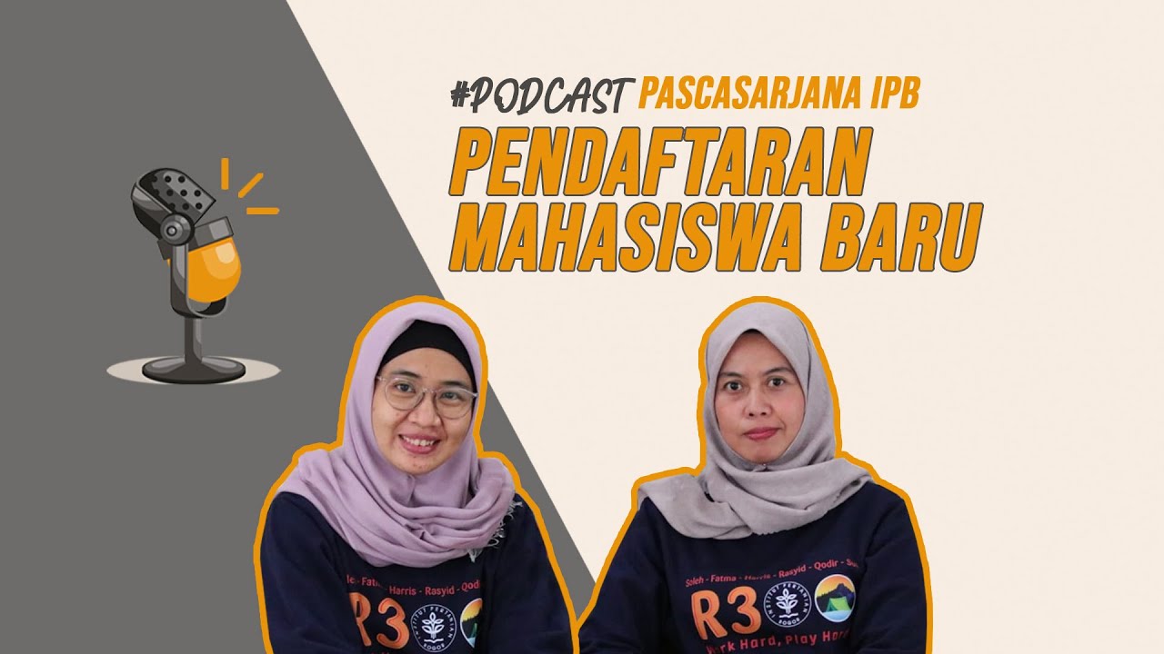 Podcast #1: Pendaftaran Mahasiswa Baru Sekolah Pascasarjana IPB