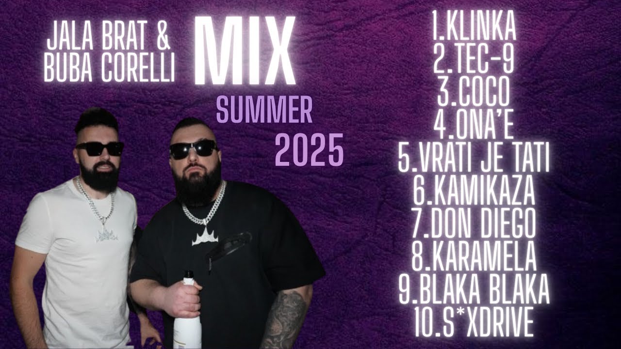 Jala Brat & Buba Corelli MIX(Summer 2025)