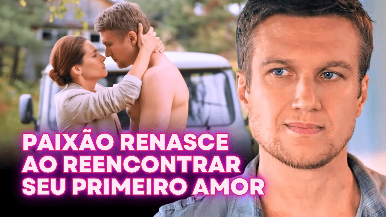 PAIXÃO RENASCE AO REENCONTRAR SEU PRIMEIRO AMOR | JOGOS DO AMOR | MELHOR FILME ROMÂNTICO DE 2025