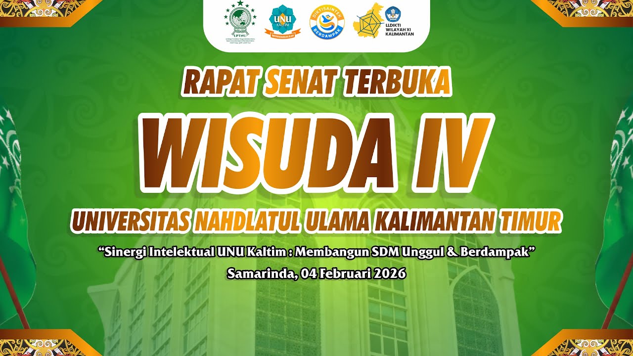 LIVE | Rapat Senat Terbuka Wisuda IV Universitas Nahdlatul Ulama Kalimantan Timur 2026