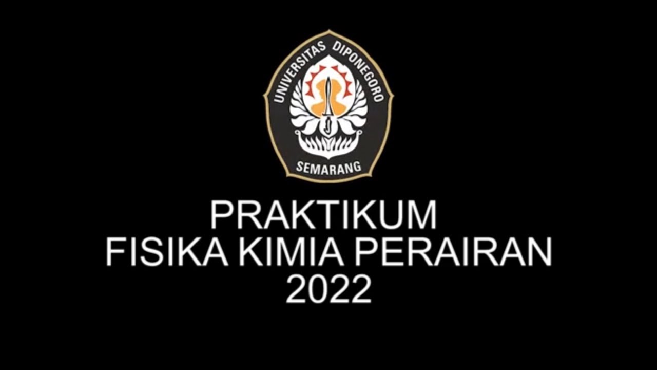 PRAKTIKUM FISIKA KIMIA PERAIRAN 2022|AKUAKULTUR UNDIP