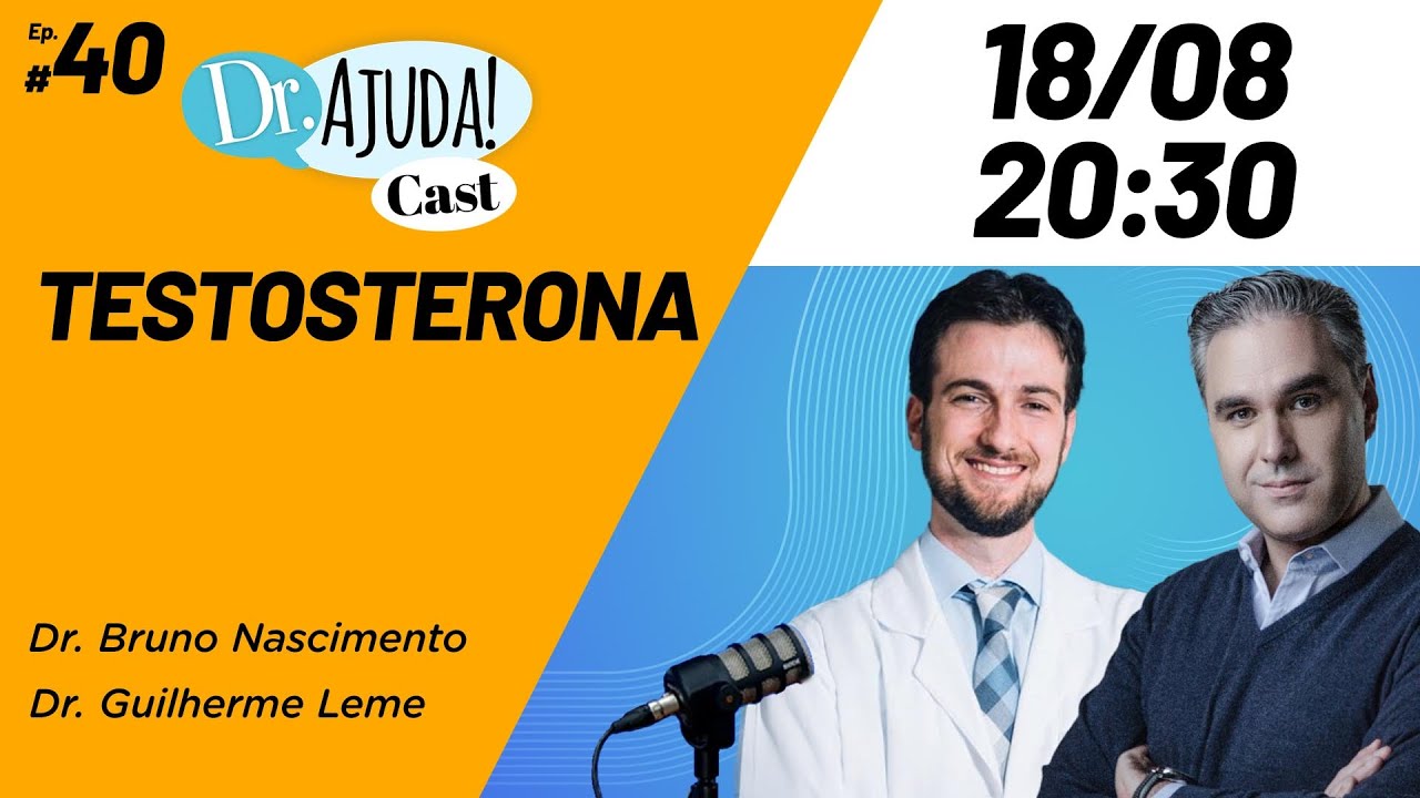 Testosterona: Riscos, Mitos e Verdades com Urologistas - Dr. Ajuda Cast