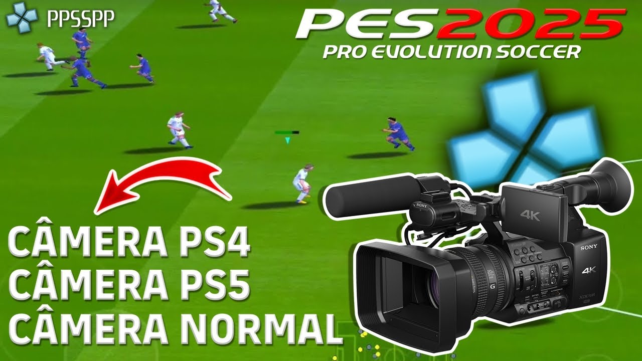 😱 C&Acirc;MERAS DO PES 2025 DE PPSSPP (PS4, PS5, NORMAL) DIFEREN&Ccedil;AS E QUAL UTILIZAR! 🔥