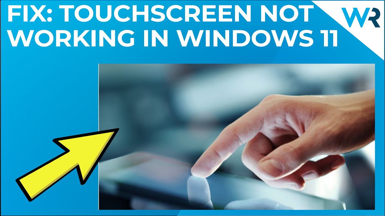 Windows 11&rsquo;s touchscreen not working? Here&rsquo;s what to do!