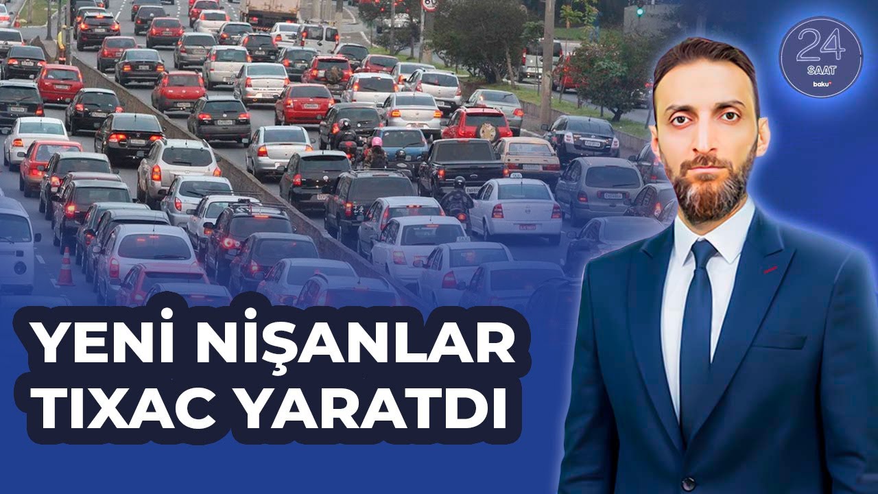 Bakıxanovda nişan dəyişiklikləri sürücülərin narazılığına səbəb oldu - 24 SAAT