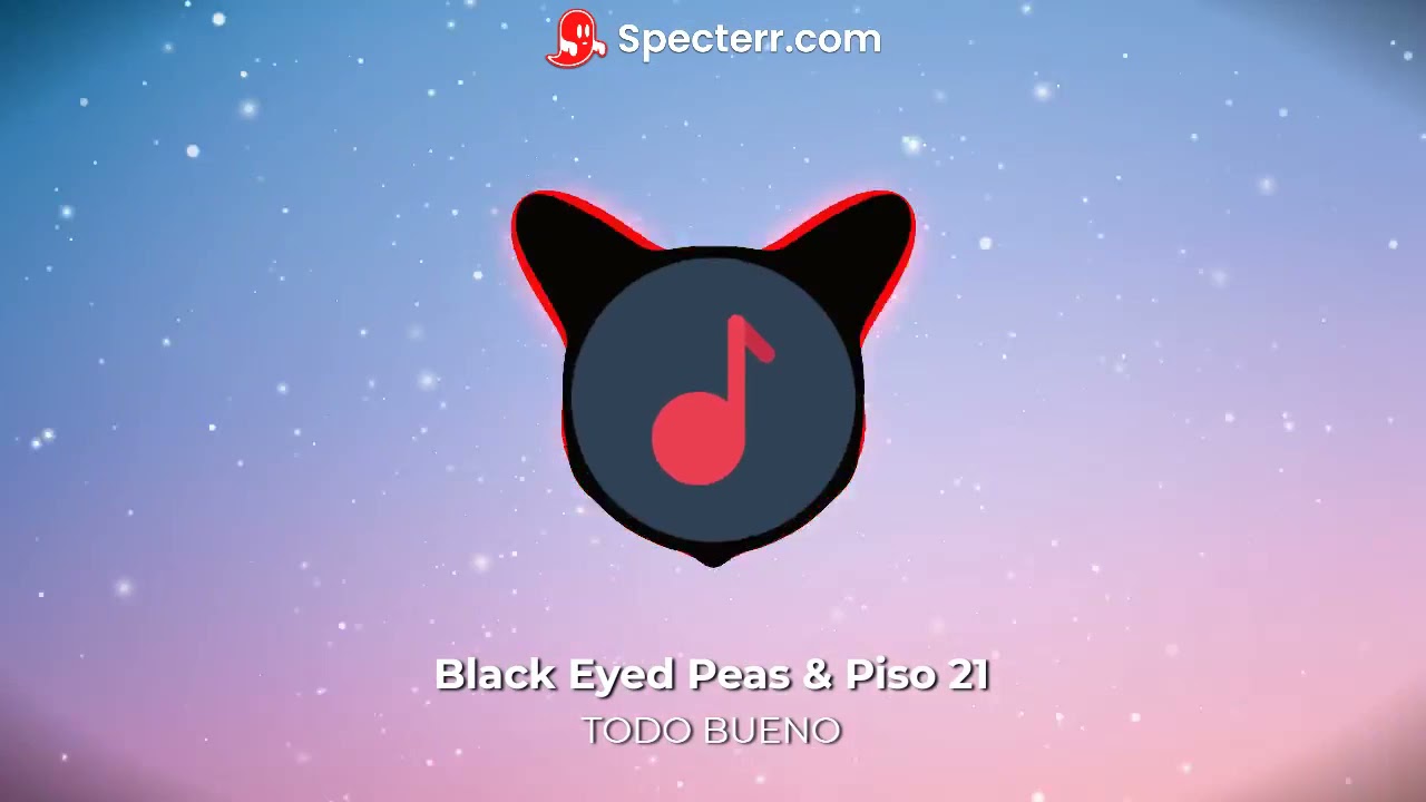 Black Eyed Peas & Piso 21 - TODO BUENO